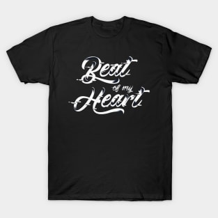 Beat Of My Heart | Typography & Lettering T-Shirt